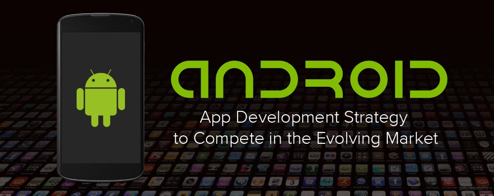 Android App Development Strategy