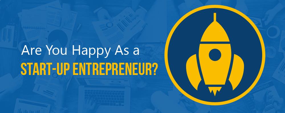 Are You Happy As a Start-Up Entrepreneur?