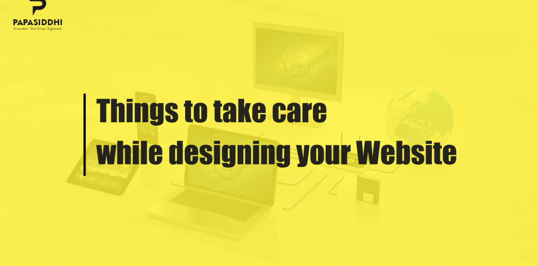 Things to take care while designing your website